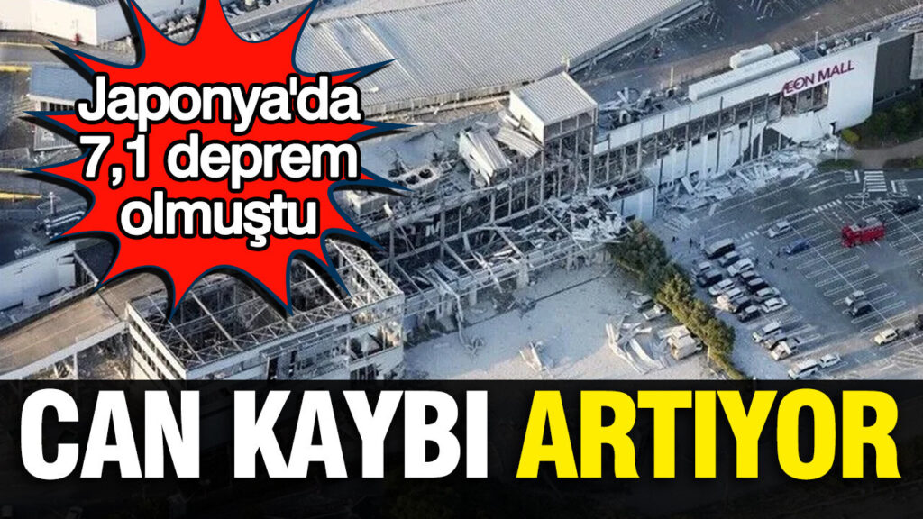Japonya’da depremin bilançosu artıyor: Can kaybı yükseldi